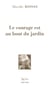 Le courage est au bout du jardin