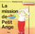 La mission de Petit Ange