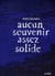 Aucun souvenir assez solide