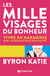 Les mille visages du bonheur - vivre en harmonie avec la réalité telle qu'elle est