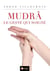 Mudrâ le geste qui soigne - guide des thérapeutes