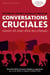 Conversations cruciales - savoir et oser dire les choses