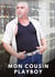 Mon Cousin Playboy : Histoires Érotiques Gay de Sexe Explicite