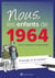Nous, les enfants de : 1964 : de la naissance à l'âge adulte - à remplir et se souvenir