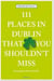 111 places in dublin that you shouldn't miss