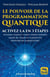 Le pouvoir de programmation quantique - reprogrammer votre ligne temporelle