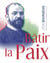 Bâtir la paix - Léon Bourgeois, prix Nobel de la paix (1920-2020)