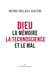 Dieu - la mémoire, la technoscience et le mal