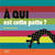 À qui est cette patte ?