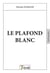 Le plafond blanc