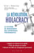 La révolution holacracy - le système de management des entreprises performantes
