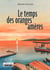 LE TEMPS DES ORANGES AMERES