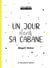 Un jour dans sa cabane