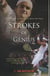 STROKES OF GENIUS - FEDERER, NADAL AND THE GREATEST MATCH EVER PLAYED