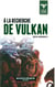 A LA RECHERCHE DE VULKAN