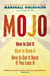 Mojo - How to Get it, How to Keep it, How to Get it Back If You Lose it