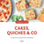 Cakes, quiches & co : 100 recettes créatives à partager