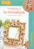 Initiation à la mosaïque