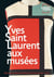 Yves Saint Laurent aux musées