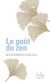 Le goût du zen : Recueil de propos et d'anecdotes