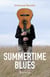 Summertime blues
