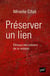 Préserver un lien. Éthique des métiers de la relation