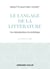 Le langage de la littérature - une introduction à la stylistique (3e édition)