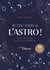 Je me mets à l'astro ! utiliser l'astrologie dans sa vie quotidienne