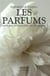 Les parfums - histoire, anthologie, dictionnaire