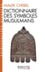 Dictionnaire des symboles musulmans
