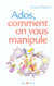 Ados, comment on vous manipule