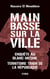 Main basse sur la ville : Enquête au Blanc-Mesnil, territoire trahi de la République