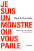 Je suis un monstre qui vous parle - rapport pour une académie de psychanalystes