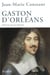 Gaston d'Orléans - prince de la liberté