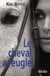 Le cheval aveugle