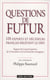 Questions de futur - 108 experts et décideurs français relèvent le défi