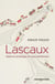 Lascaux : Histoire et archéologie d'un joyau préhistorique