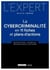 La cybercriminalité en 11 fiches et plans d'actions - infractions, exemples, prévention et actions