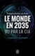 Le monde en 2035 vu par la CIA - le paradoxe du progrès