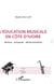 L'education musicale en cote d'ivoire - histoire - patiques - democratisation