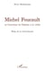 Michel Foucault ou l'ouverture de l'histoire à la vérité - éloge de la discontinuité