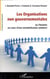 Les organisations non gouvernementales - ou l'homme au coeur d'une mondialisation solidaire
