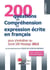 200 questions de compréhension et expression écrite en français pour s'entraîner au score IAE-message (édition 2013)