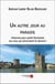 Un autre jour au paradis : Histoires pour petits Rochelais (ou ceux qui aimeraient le devenir)