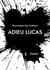 Adieu Lucas