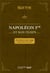 Napoléon Ier et son temps. Histoire militaire, gouvernement intérieur, lettres, sciences et arts