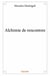 Alchimie de rencontres