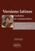 La version latine - textes traduits et commentés