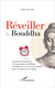 Réveiller le Bouddha - comment le dynamisme d'un mouvement bouddhique contemporain est en  train de changer notre conception de la religion