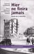 Hier ne finira jamais - résister hier et aujourd'hui